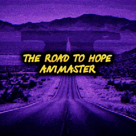 The Road to Hope | Boomplay Music