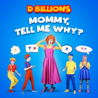 Mommy, Tell Me Why?