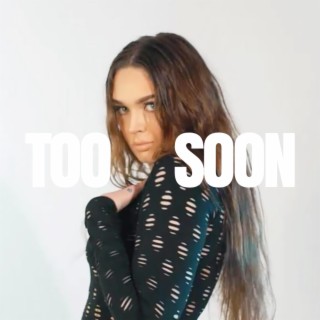 Too Soon lyrics | Boomplay Music