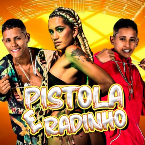 Pistola e Radinho ft. Mc Jr & Fly Mama Oficial | Boomplay Music