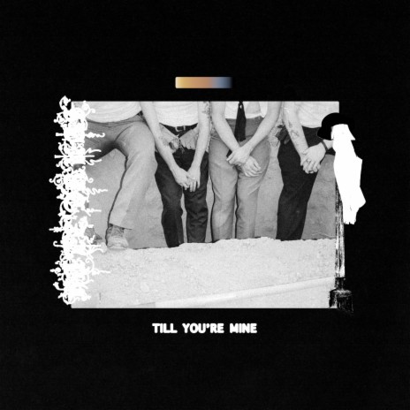 TILL YOU'RE MINE | Boomplay Music