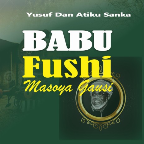 BABU FUSHI ft. Yusuf Dan Atiku Sanka | Boomplay Music