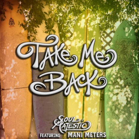 Take Me Back ft. Mani Meters
