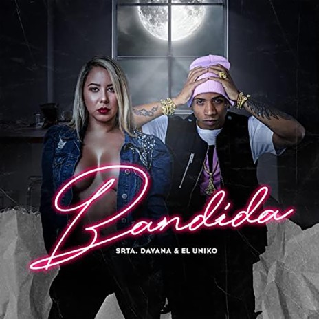 Bandida ft. El Uniko | Boomplay Music