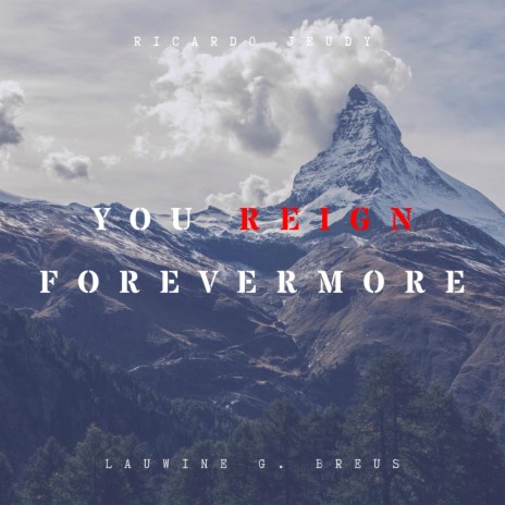 You Reign Forevermore (feat. Lauwine G. Breus) | Boomplay Music