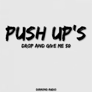 Push Up's Drop and Give Me 50