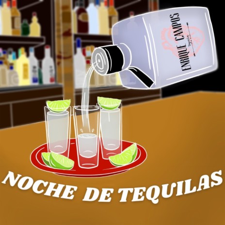 Noche de Tequilas (feat. Julián González & Rogelio Perusquía) | Boomplay Music