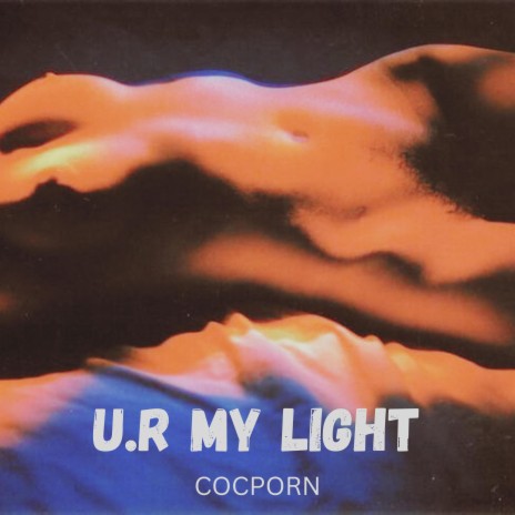 U.R My Light | Boomplay Music