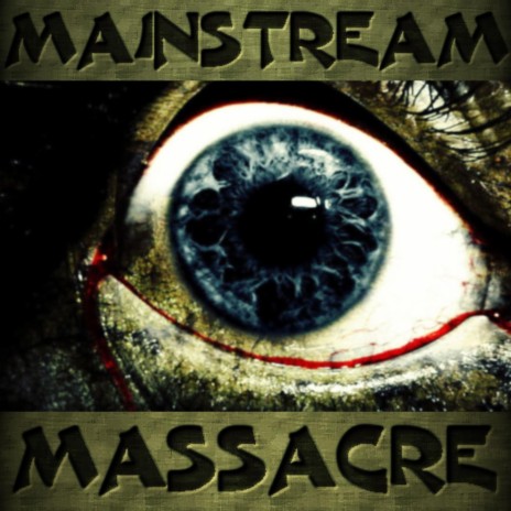 MAINSTREAM MASSACRE | Boomplay Music