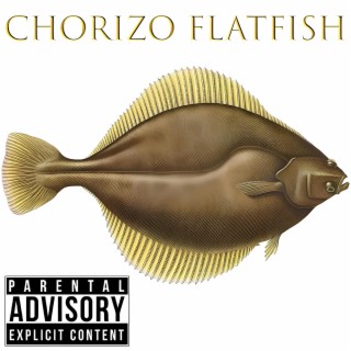 The Chorizo Flatfish Chronicles