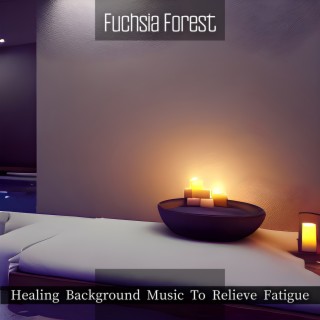 Healing Background Music to Relieve Fatigue