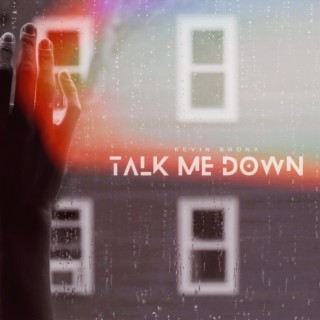 Talk Me Down lyrics | Boomplay Music