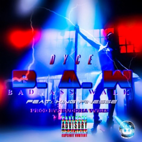 B.A.W (Bad Azz Walk) ft. King Finesse | Boomplay Music