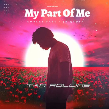 My Part Of Me ft. Embers Faye & Jr Ryder | Boomplay Music