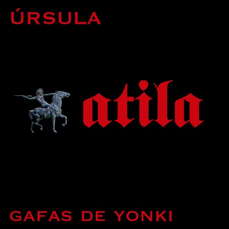 ATILA ft. Gafas de Yonki