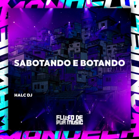 Sabotando e Botando | Boomplay Music