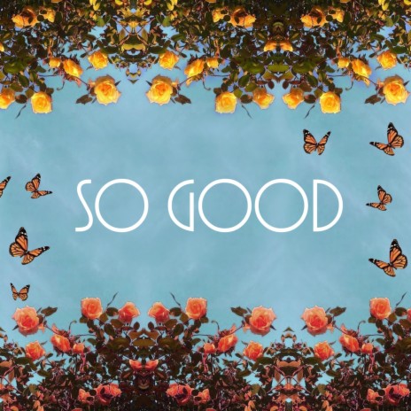 So Good | Boomplay Music