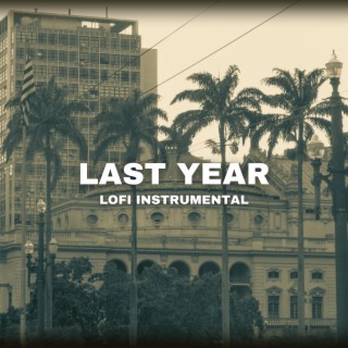 Last Year (Lofi Instrumental)
