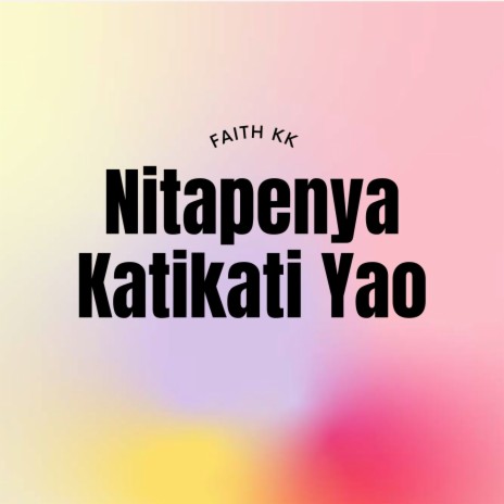 Nitapenya Katikati Yao | Boomplay Music