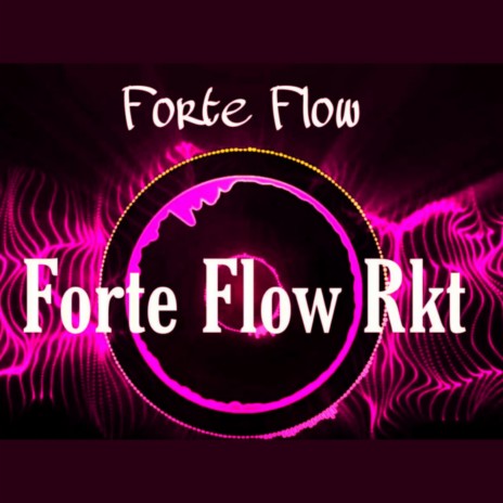 Forte Flow Rkt | Boomplay Music