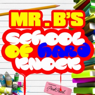 Mr. B's School of Hard Knock (17th Anniversary Edition)