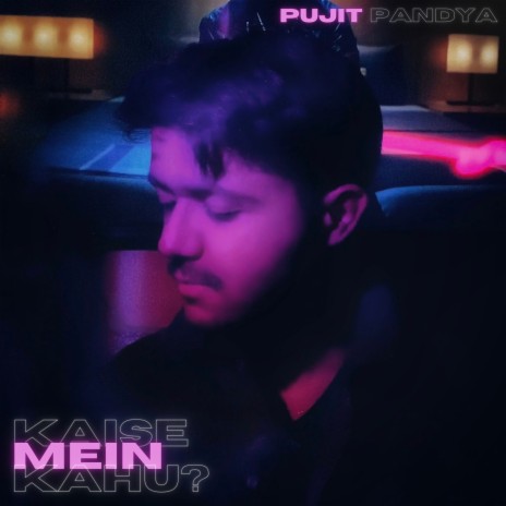 Kaise Mein Kahun? | Boomplay Music