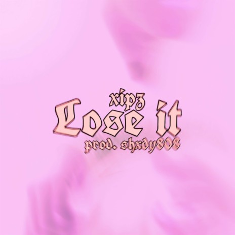 lose it ft. shxdy808 | Boomplay Music