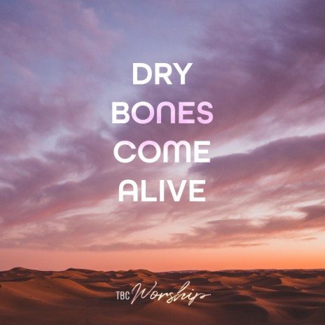 Dry Bones Come Alive (feat. Whitlee Casey) | Boomplay Music