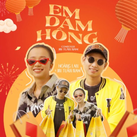 Em Dám Hông ft. Jin Tuấn Nam | Boomplay Music