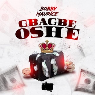 GBAGBE OSHE lyrics | Boomplay Music
