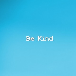 Be Kind