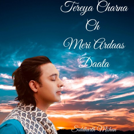 Tereya Charna Ch Meri Ardaas Daata | Boomplay Music