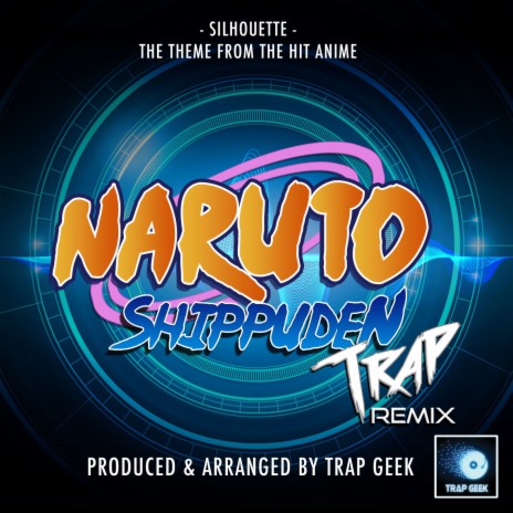 Silhouette (From Naruto Shippuden) (Trap Version) | Boomplay Music