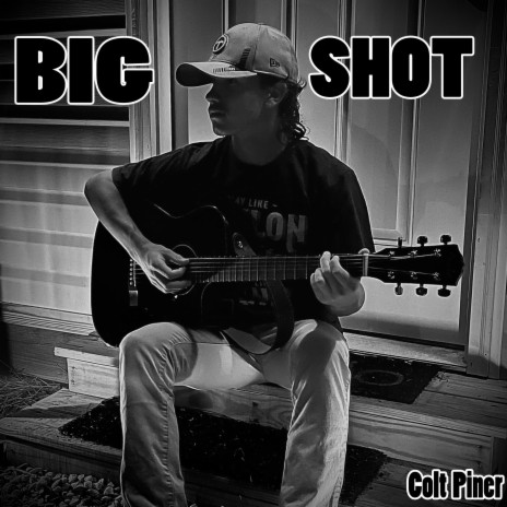 Colt Piner Big Shot Lyrics