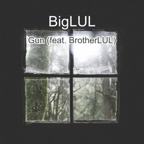 Gun ft. BrotherLUL | Boomplay Music
