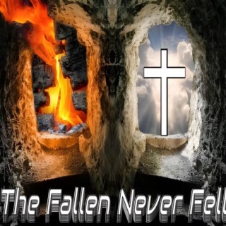 The Fallen Never Fell