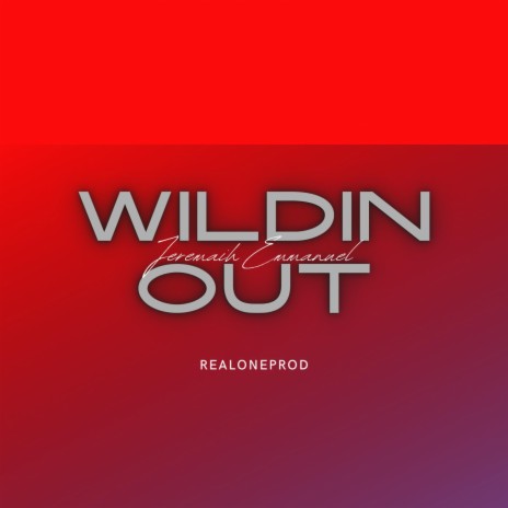 Wildin Out | Boomplay Music