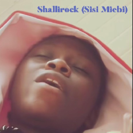 Shallirock (Sisi Miebi) | Boomplay Music