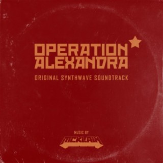 Operation Alexandra (Original Synthwave Soundtrack)