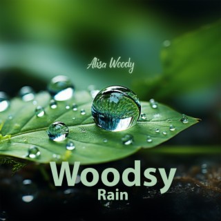 Woodsy Rain: Healing Relaxing Music to Comfort Your Weary Mind Before Sleep, Restore Nervous System