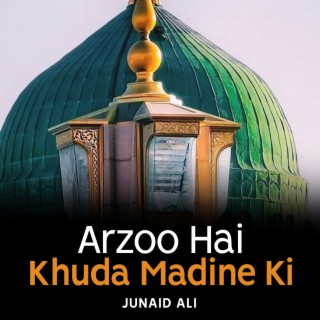 Arzoo Hai Khuda Madine Ki