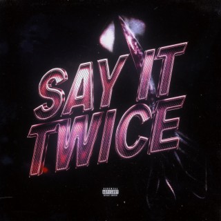 Say It Twice