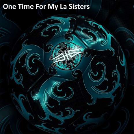 One Time for My La Sisters | Boomplay Music