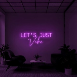 Let's Just Vibe (feat. Akz)