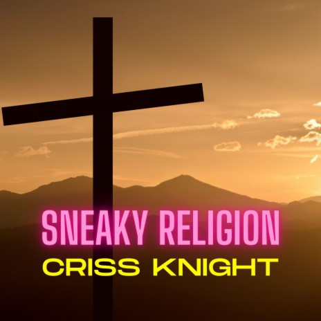 Sneaky Religion | Boomplay Music