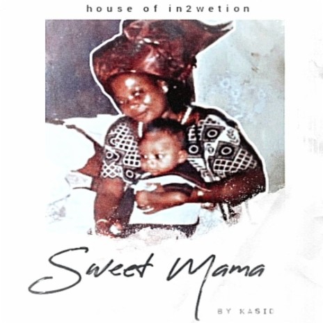 Sweet Mama ft. Mr Noble | Boomplay Music