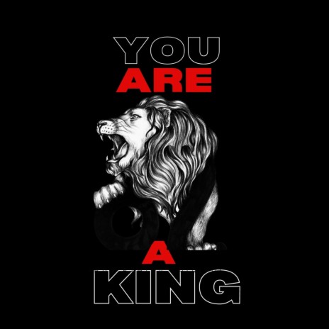 You Are a King | Boomplay Music
