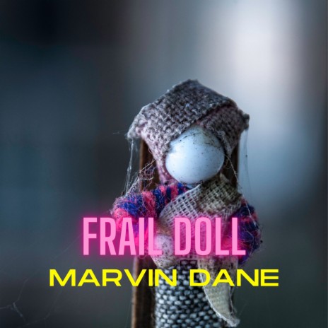 Frail Doll | Boomplay Music