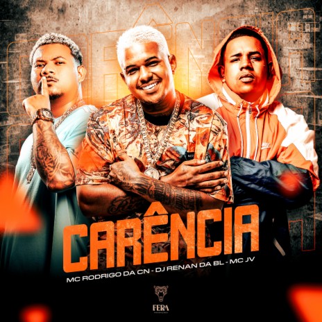 Carência ft. Mc Rodrigo do CN & Mc JV | Boomplay Music