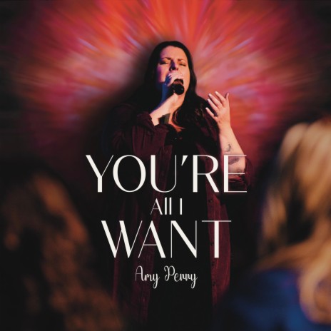 You're All I Want (Live) | Boomplay Music